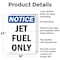 Signmission Jet Fuel Only, 18 in W x Rectangle, Aluminum OS-2PACK-NS-A-1824-V-13761 - alternate 2